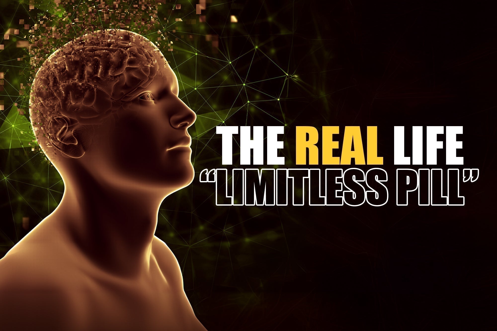 The Real Limitless Pill: Unlock the full power of your brain
